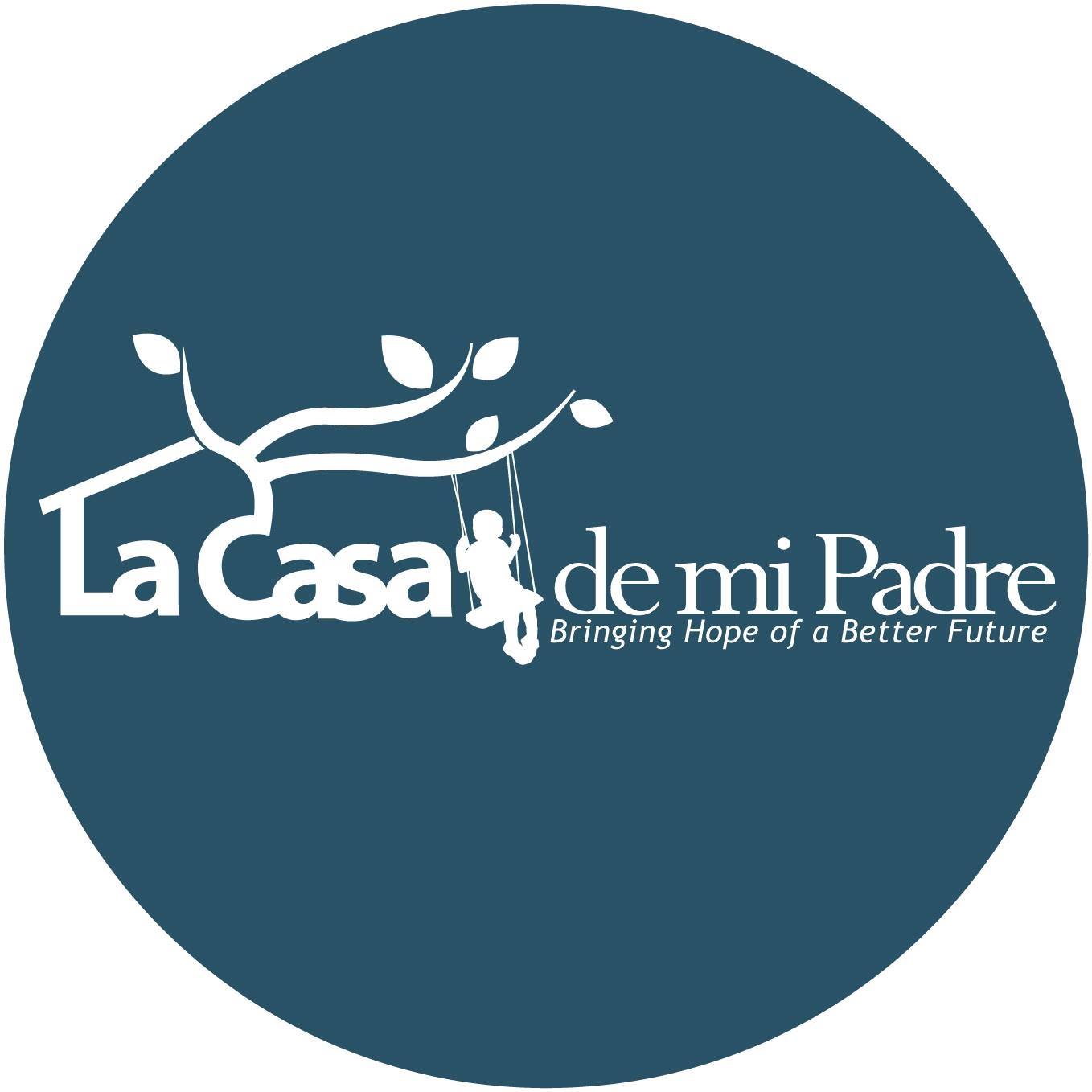 La Casa de mi Padre - Bringing Hope of a Better Future